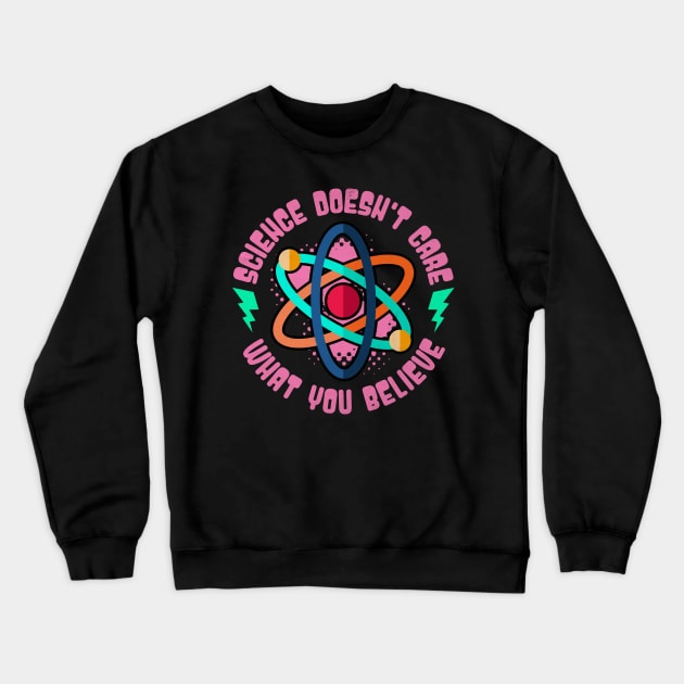 Science Doesn’t Care Crewneck Sweatshirt by BankaiChu